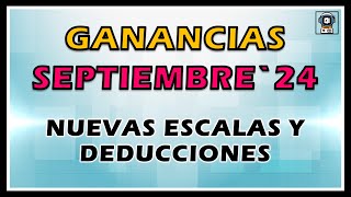 GANANCIAS SEPTIEMBRE 24 🚨 los montos para DEDUCCIONES y ESCALAS [upl. by Fruin]