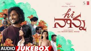 Hi Nanna Official Telugu Jukebox  Nani Mrunal Thakur Baby Kiara  Hesham Abdul Wahab  Shouryuv [upl. by Neffets285]