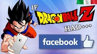 Se Dragon Ball Z fosse su Facebook [upl. by Elia]