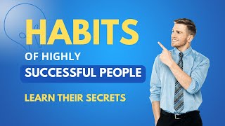 Daily Habits of Successful People Learn their Secrets [upl. by Mirabel]