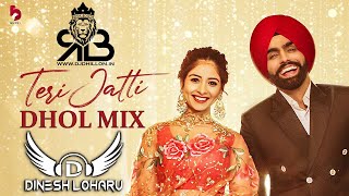 Teri Jatti Dhol Mix Ammy Virk Tania FtDj Dinesh Loharu [upl. by Euqina]