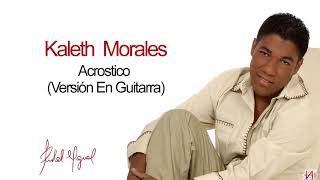 Kaleth Morales  Acrostico Cover Audio [upl. by Faubion]