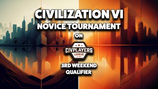 🔴 Civ6  CPL Novice Tournament  Weekend 3 Qualifier [upl. by Brandon]