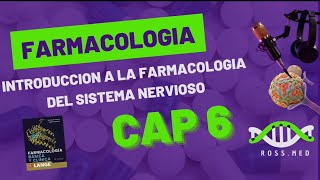 CAP 6 INTRODUCCIÓN A LA FARMACOLOGÍA DEL SISTEMA NERVIOSOKATZUNGPODCAST [upl. by Nej]