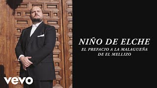 Niño de Elche  El Prefacio a la Malagueña de El Mellizo Audio [upl. by Ebneter]