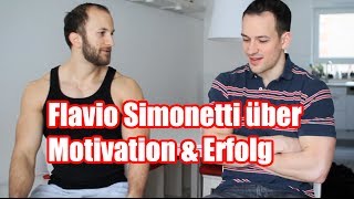 Flavio Simonetti über Motivation amp Erfolg Interview Teil 13 [upl. by Anjali538]