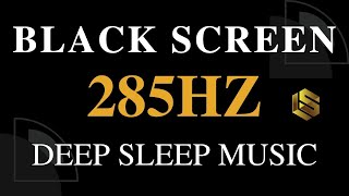 285Hz Solfeggio Frequency  Pure Tone Frequency  Tissue Healing amp Deep Sleep Meditation Music [upl. by Natalya436]