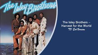 The Isley Brothers – Harvest for the World TD Ext Version [upl. by Aiahc]