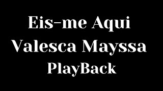 Eisme aqui  Valesca Mayssa Playback com letra [upl. by Yorgos]