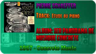 🔄 Pierre Schaeffer  Etude au piano 1957 🔄 [upl. by Anelam]