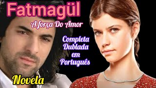 Capítulo 80167 Parte 45 FATMAGÜL 2010 Novela Turca Completa Dublada em Português [upl. by Rourke]