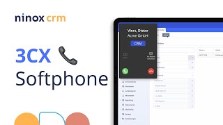 Ninox CRM 3CX Integration oder wie sie ihr Telefon mit Ihrem CRM verbinden [upl. by Jeremy]