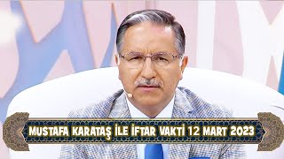 Prof Dr Mustafa Karataş ile İftar Vakti 12 Mart 2024 [upl. by Bing211]