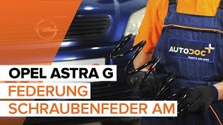 Wie OPEL ASTRA G Fahrwerksfedern vorne wechseln TUTORIAL  AUTODOC [upl. by Chlo308]