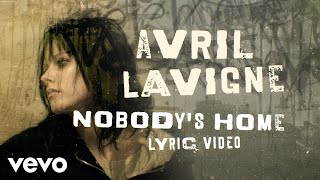 Avril Lavigne  Nobodys Home Official Lyric Video [upl. by Ellerey802]