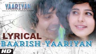 Baarish Yaariyan Lyrical Video Divya Khosla Kumar Himansh K Rakul P  Movie Releasing10 Jan 2014 [upl. by Medina747]