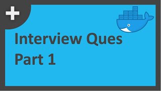 Docker Interview Questions  Part 1 [upl. by Saalocin]