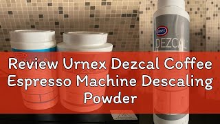 Review Urnex Dezcal Coffee Espresso Machine Descaling Powder 900g [upl. by Liagaba]