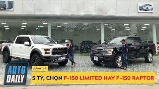 Cầm 5 tỷ chọn Ford F150 Limited hay F150 Raptor F150 Limited vs F150 Raptor [upl. by Ynohtnaeoj]