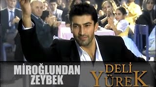 Deli Yürek Bölüm 43  Miroğlundan Zeybek [upl. by Kahn490]