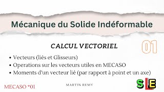 Mécanique du solide IndéformableCalcul vectoriel MECASO 01 vecteurs et maniement Moments [upl. by Eniamrehs50]