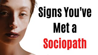 12 Signs Youve Met a Sociopath But Just Dont Know It [upl. by Ikkir]