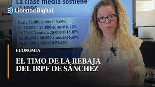 El timo de la rebaja del IRPF de Sánchez [upl. by Immat]