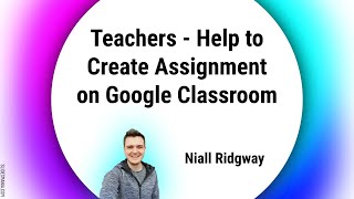 Teachers  Help to Create Assignment on Google Classroom [upl. by Ative798]