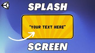 How to Add a Custom Splash Screen in Unity Updated 2023 [upl. by Hax]