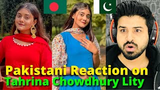 Pakistani Reacts on Bangladesh  Tahrina Chowdhury Lity TIK TOK VIDEOS  TikToker  Reaction Vlogger [upl. by Sher]