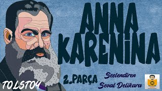 Anna Karenina  Lev N Tolstoy Sesli Kitap 2Parça Seval Delikara [upl. by Bondon812]