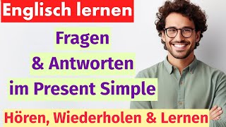 20 Verben im Present Simple mit Fragen und Antworten – Lerne Schnell amp Einfach [upl. by Farra339]