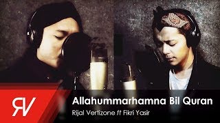 Allahummarhamna Bil Quran  Rijal Vertizone feat Fikri Yasir Qosidatul Quran Part I [upl. by Seroled]