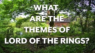 Themes in Lord of the Rings Part I [upl. by Pinzler]