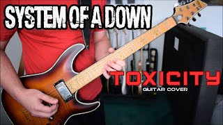 System Of A Down  Toxicity Guitar Cover [upl. by Darrej]