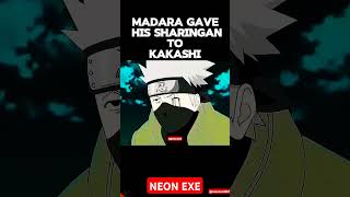 Madara gave his sharingan to Kakashi anime edit trendingviral shortsnaruto [upl. by Meehyrb]