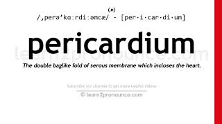 Pronunciation of Pericardium  Definition of Pericardium [upl. by Buckden]