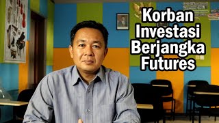 Korban Penipuan Investasi BerjangkaFutures [upl. by Egidio192]