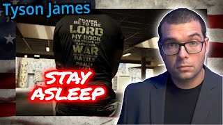 Tyson James quotStay Asleepquot  Freethinker Reaction [upl. by Lenny]