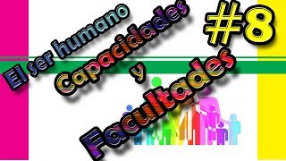 FACULTADES Y CAPACIDADES DEL SER HUMANO primera parte [upl. by Urial34]