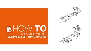 How to adjust your crampons LEOPARD LLF and IRVIS HYBRID [upl. by Doralyn272]