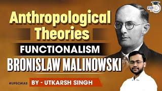 Malinowski’s Theory of Functionalism  Anthropology Optional  StudyIQ IAS [upl. by Nerwal]