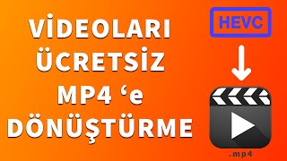 HEVC Videolarını MP4e Dönüştürme ÜCRETSİZ HEVC Videolarını Açma [upl. by Stew]