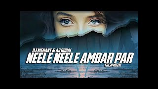 Neele Neele Ambar Par Remix DJ Nishant amp AJ Dubai Sridevi Kishore Kumar Fresh Muzik [upl. by Wiersma]