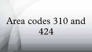 Area codes 310 and 424 [upl. by Maritsa]