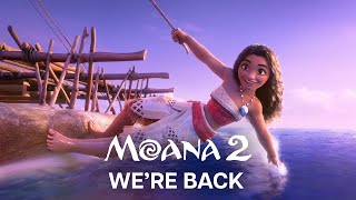 Moana 2  quotWere Backquot [upl. by Natrav470]