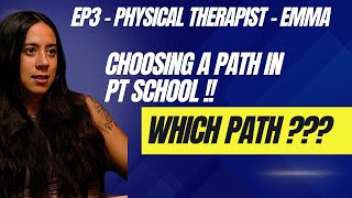 CHOOSING A PATH IN PHYSICAL THERAPY SCHOOL [upl. by Nelrsa905]