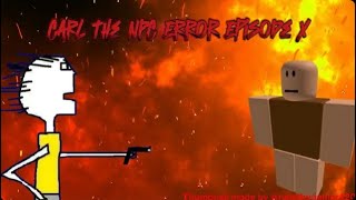 Carl the NPC Error 10 Bad Ending  Carl the NPC Error Series error npc roblox [upl. by Rajewski15]