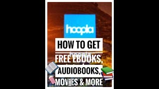 HOW TO INSTALL amp USE HOOPLA TO GET FREE EBOOKS AUDIOBOOKS MOVIES amp MORE [upl. by Suiradal466]