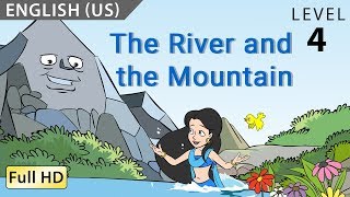 The River and the Mountain Learn English US with subtitles  Fun Story for Language Learning [upl. by Og]